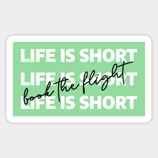 Life Is Short Book The Flight Magnet by YouMatterTees